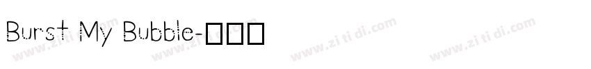 Burst My Bubble字体转换